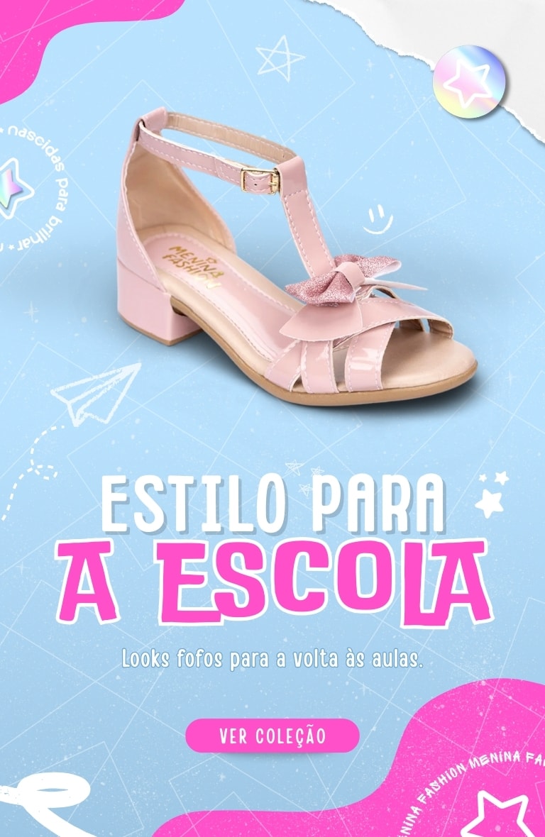 Menina Fashion | Estilo para a Escola – Calçados Infantis com desconto
